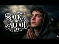 Back to Allah | Emotional Islamic Nasheed | 2026