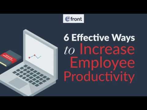 6 Effective Ways to Increase Employee Productivity 6 Effective Ways to Increase Employee Productivity