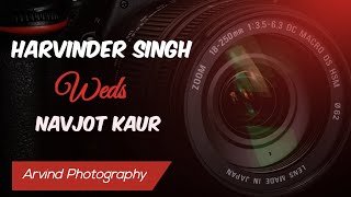 Harvinder Singh Weds Navjot Kaur || Live Streaming By:- Arvind Photography Kaithal Mob.9896998007