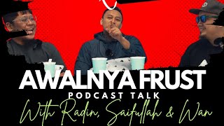 Awalnya Frust || Podcast Hikmah di sebalik kisah