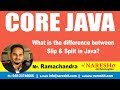 Core Java Tutorials | What is the difference between Slip & Split in Java? | Mr.Ramachandra