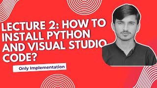 How to Install Python and Visual Studio Code | Python Tutorial Lecture 2