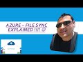 Azure - File Sync Explained !!!!