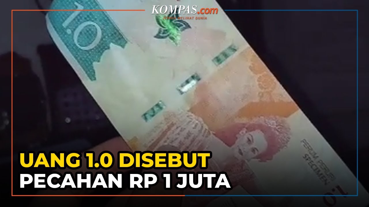 Viral Video Uang 1.0 Disebut Pecahan Rp 1 Juta, Ini Penjelasan BI Dan ...