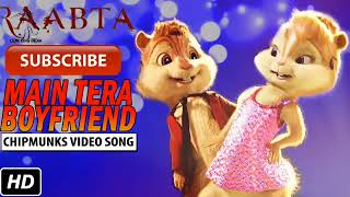 Main Tera Boyfriend Song | Raabta | Chipmunks Version