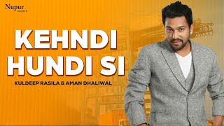 Kehndi Hundi Si - Kuldeep Rasila & Aman Dhaliwal | All Time Hit Punjabi Song | Nupur Audio