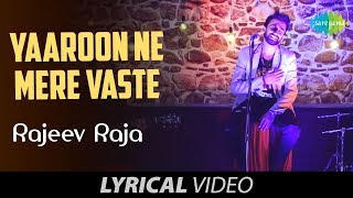 Tum Jaise Bewadon Ka Sahara Hai – Yaro Ne Mere Vaste  Lyrical Video  Rajeev Raja