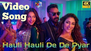 Hauli Hauli De De Pyar De Full HD video song Ajay Devgan I Tabu  Rakul Paeet Sung I Neha Kakkar