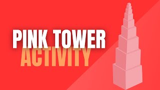 The Pink Tower  | Montessori Activity