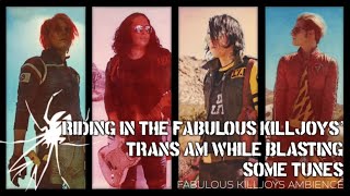 Riding In The Fabulous Killjoys’ Trans Am | Danger Days/My Chemical Romance Ambience/ASMR