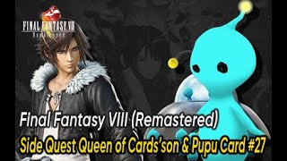 Final Fantasy VIII Remastered - Side Quest Queen of Cards' Son & Pupu Card #27 #fantasy