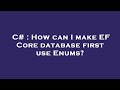 C# : How can I make EF Core database first use Enums?