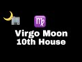 Natal Moon in Virgo in the 10th House 🌙 | Particular About Your Status #MoonSigns