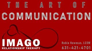 Learn the communication process of Imago relationship therapy