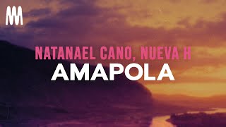 Natanael Cano, Nueva H - Amapola (Letra/Lyrics)