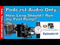 How Long Should I Run my Pool Pump and When is the Best Time to Run it