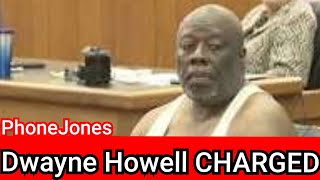 Dwayne Howell In Custody & CHARGED