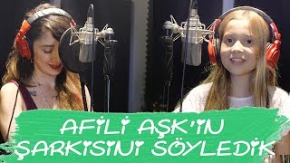 AFİLİ AŞK DİZİSİNİN ŞARKISINI SÖYLEDİK! | Ecrin Su Çoban, Aslı Demirer