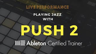 Ableton Live PUSH 2 - Jazz performance