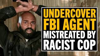 Racist Cop Wrongly Accuses FBI Agent of Theft