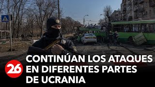 Canal 26 en Ucrania: continúan los ataques en diferentes partes del país
