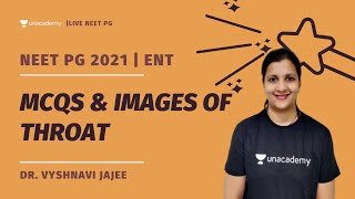 MCQs & Images of Throat | ENT | NEET PG 2021 | Dr. Vyshnavi Jajee