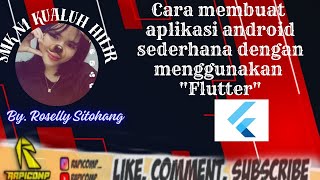 TUTORIAL LENGKAP CARA MEMBUAT APLIKASI ANDROID DARI APK FLUTTER BY.ROSELI BR.SITOHANG SMKN1 LABURA