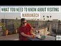 10 Things You Need To Know Before You Visit Marrakech