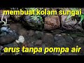 membuat kolam model sungai dengan airlift