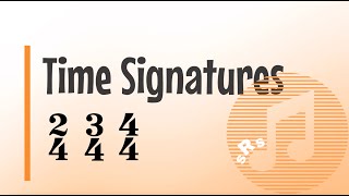 Time Signatures 2/4, 3/4, 4/4