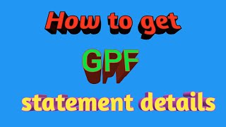 How to get GPF account statement details