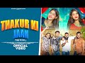 THAKUR KI JAAN (OFFICIAL VEDIO)| THAKUR NITIN | JEETU RAGHAV | ANKIT |KASAK | NIDHI |JAIVEER | 2024