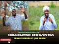 HALLELUYAH HOSANNA  - George Kahoro Ft Jose Bedan (Skiza code 6938779)