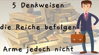 5 Denkweisen die Reiche befolgen Arme jedoch nicht