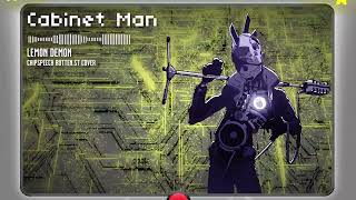 ăChipspeech Rotten.STăLemon Demon - Cabinet Man Cover