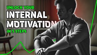 Unlock Your Inner Motivation: 5 Life-Changing Steps You Need Today !