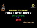 Program to convert Char and byte array into String| lec 56 | Java Tutorial| BhanuPriya