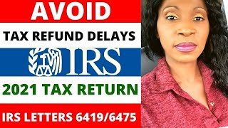 AVOID!! Tax refund delays 2021 tax returns