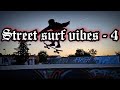 Surfskate Ollie, Yow Meraki and cruising therapy #4