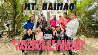 TAIWAN LIFE: MT. BAIMAO || Seven Heroes of Guguan Taichung\