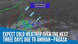 Expect cold weather over the next three days due to amihan—Pagasa