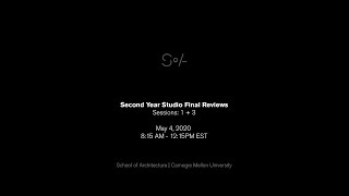 CMU SoA Second Year Studio Final Reviews: Sessions 1 + 3