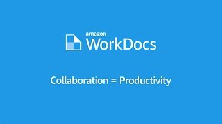 Secure, Fully Managed, Content Creation, File Collaboration and Management with Amazon WorkDocs