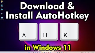 How to Install AutoHotkey \u0026 Create your First Script in Windows 11