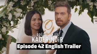 Dogdugun Ev Kaderindir Episode 42 Trailer