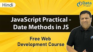 JavaScript Practical - JavaScript Get Date Methods | Date Methods in JavaScript | Date Objects Hindi