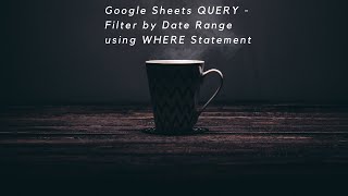 📅 Google Sheets QUERY: Filter by Date Range Using WHERE Statement | Easy Guide! ✅