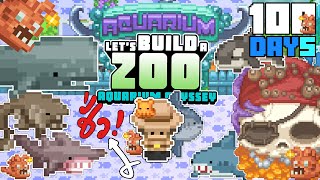 สร้างอควาเรียม แบบคนชั่ว 100 วัน ใน Let's Build a Zoo Aquarium Odyssey..!!