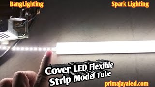 Cover LED Flexible Strip Model Tube