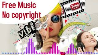 Free Music no copyright to Use | free music audio library | Free Music for youtube download Free MP3